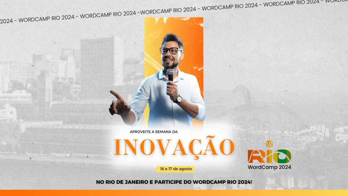 Aproveite a semana da inovação no Rio de Janeiro e participe do WordCamp Rio 2024!
